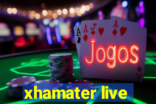 xhamater live